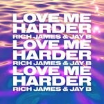 cover: Jay B|Rich James - Love Me Harder