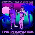 cover: Armand Van Helden|Brittles - The Promoter (PARTY SHIRT Remix)