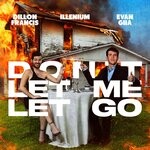 cover: Evan Giia|Dillon Francis|Illenium - Don't Let Me Let Go