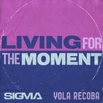 cover: Sigma|Yola Recoba - Living For The Moment