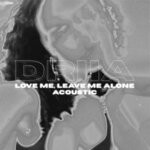 cover: Driia - Love Me, Leave Me Alone (Acoustic)