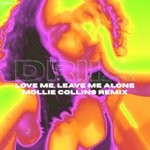 cover: Driia - Love Me, Leave Me Alone (Mollie Collins Remix)