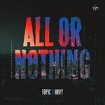 cover: Hrvy|Topic - All Or Nothing