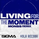 cover: Sigma|Yola Recoba - Living For The Moment (MONSS Remix)