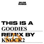 cover: Dillon Francis - Goodies (Knock2 Remix)