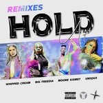 cover: Moore Kismet Feat Big Freedia|Uniiqu3|Whipped Cream - Hold Up (Explicit Remixes)