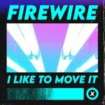 cover: Firewire - I Like To Move It