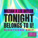 cover: Lee Butler|Meziah - Tonight Belongs To U! (Nightcore Edit)