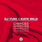 cover: Dj Yuki|Kate Wild - Chances