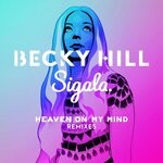 cover: Becky Hill|Sigala - Heaven On My Mind (Remixes)