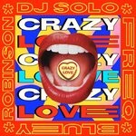 cover: Bluey Robinson|Dj Solo|Freq - Crazy Love (Extended Mix)