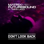 cover: Tanya Lacey|Matrix & Futurebound - Don't Look Back