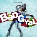 cover: Busy Signal - Bad Gyal