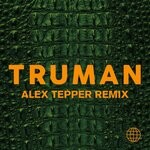 cover: Truman|Alex Tepper - Alligator (Explicit Alex Tepper Remix)