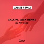 cover: Alex Henke|Salkin - By My Side (VANES Remix)