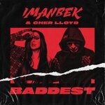 cover: Cher Lloyd|Imanbek - Baddest (Explicit)