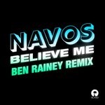 cover: Navos - Believe Me (Ben Rainey Remix)