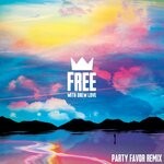 cover: Drew Love|Louis The Child - Free (Party Favor Remix)