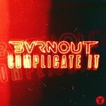 cover: Bvrnout - Complicate It