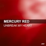 cover: Mercury Red - Unbreak My Heart