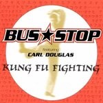 cover: Bus Stop|Carl Douglas - Kung Fu Fighting