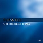 cover: Flip & Fill - U R The Best Thing