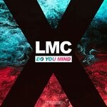 cover: Lmc - Do You Mind