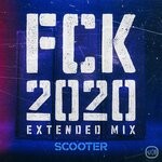 cover: Scooter - FCK 2020 (Explicit Extended Mix)