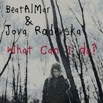 cover: Beat Al Mar|Jova Radevska - What Can I Do