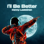 cover: Kenny Laakkinen - I'll Be Better