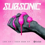 cover: Subsonic - Love VIP / Touchdown VIP