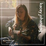 cover: Kacey Johansing|Mahogany - Hold Steady / The Hiding (Mahogany Sessions)