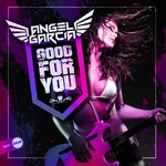 cover: Angel Garcia Dj - Good For You