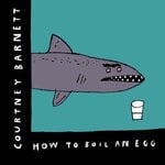 cover: Courtney Barnett - How To Boil An Egg