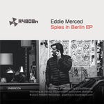 cover: Eddie Merced - Spies In Berlin EP