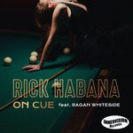 cover: Ragan Whiteside|Rick Habana - On Cue