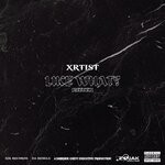 cover: Xrtist - Like What? (Geeked) (Explicit)