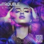 cover: G. Felix - Trouble