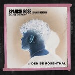 cover: Denise Rosenthal|James Vickery - Spanish Rose (Spanish Version)