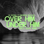 cover: Dj Vivona|Monique Bingham - Over Him, Under Him (Enoo Napa Remix)