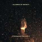 cover: Alliance Of Infinity - Universal Secrets