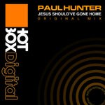 cover: Paul Hunter - Jesus Should've Gone Home