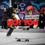 cover: Dj Brg Moff - Not You