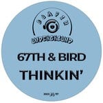 cover: 67th & Bird - Thinkin'