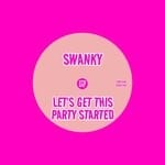 cover: Swanky - Let's Get This Party Started