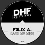 cover: F3lix A. - Save My Mind