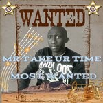 cover: Mr Take Ur Time - Most Wanted