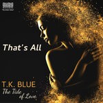 cover: T.k. Blue|James Weidman - That's All