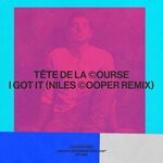 cover: Tete De La Course - I Got It (Niles Cooper Remix)