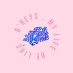 cover: B'reys - My Life Be Like